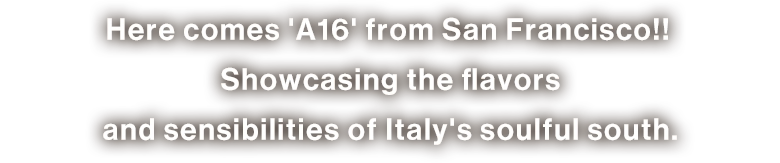 'A16,' the restaurant with the highest popularity in California, offers wood-fired pizzas, as well as grilled meat and fish dishes made with a focus on freshness, all prepared using simple cooking methods.